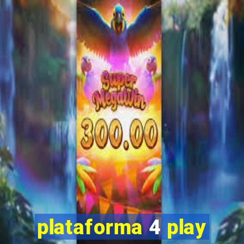 plataforma 4 play